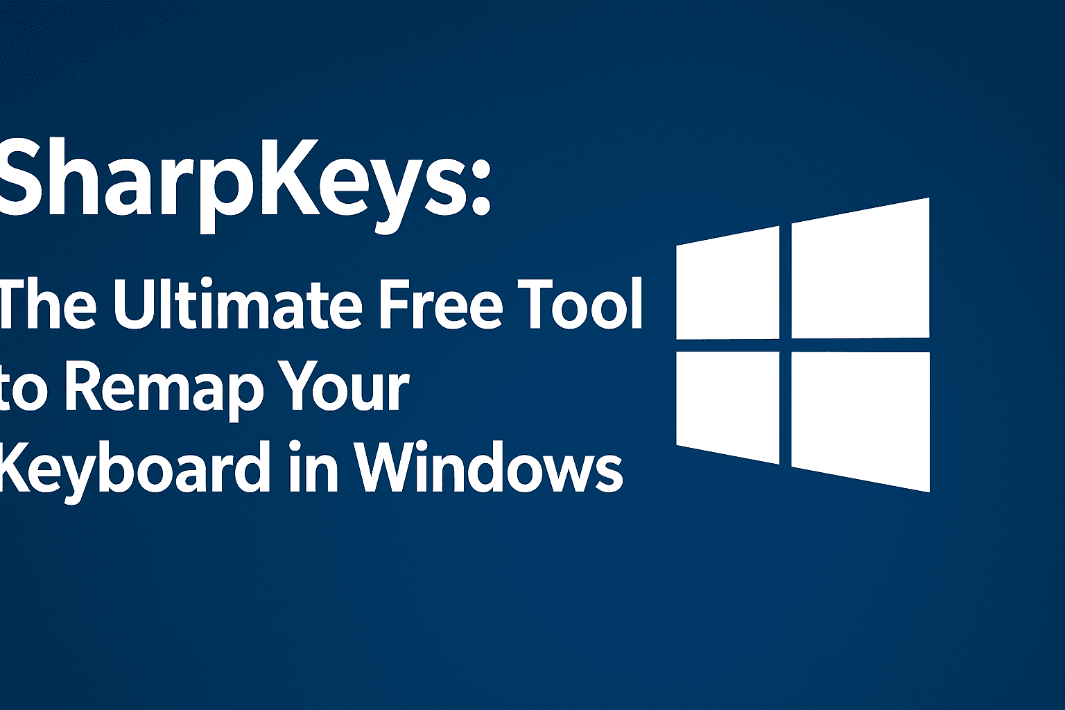 SharpKeys: The Ultimate Free Tool to Remap Your Keyboard in Windows